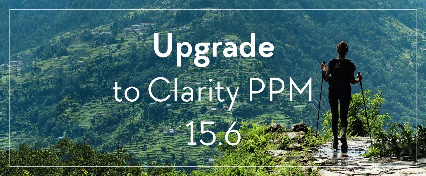 Upgrade_to_15_6_Blog Upgrade to Clarity PPM 15.6