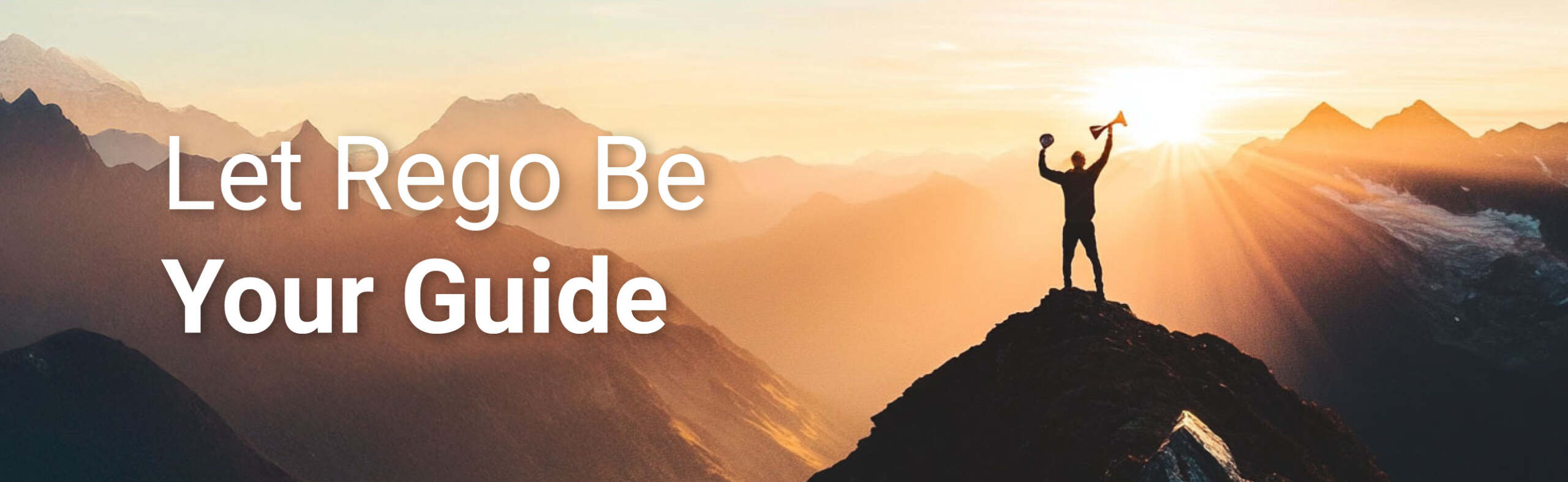 Footer Image of person on peak of mountain, with the words, Let Rego Be Your Guide