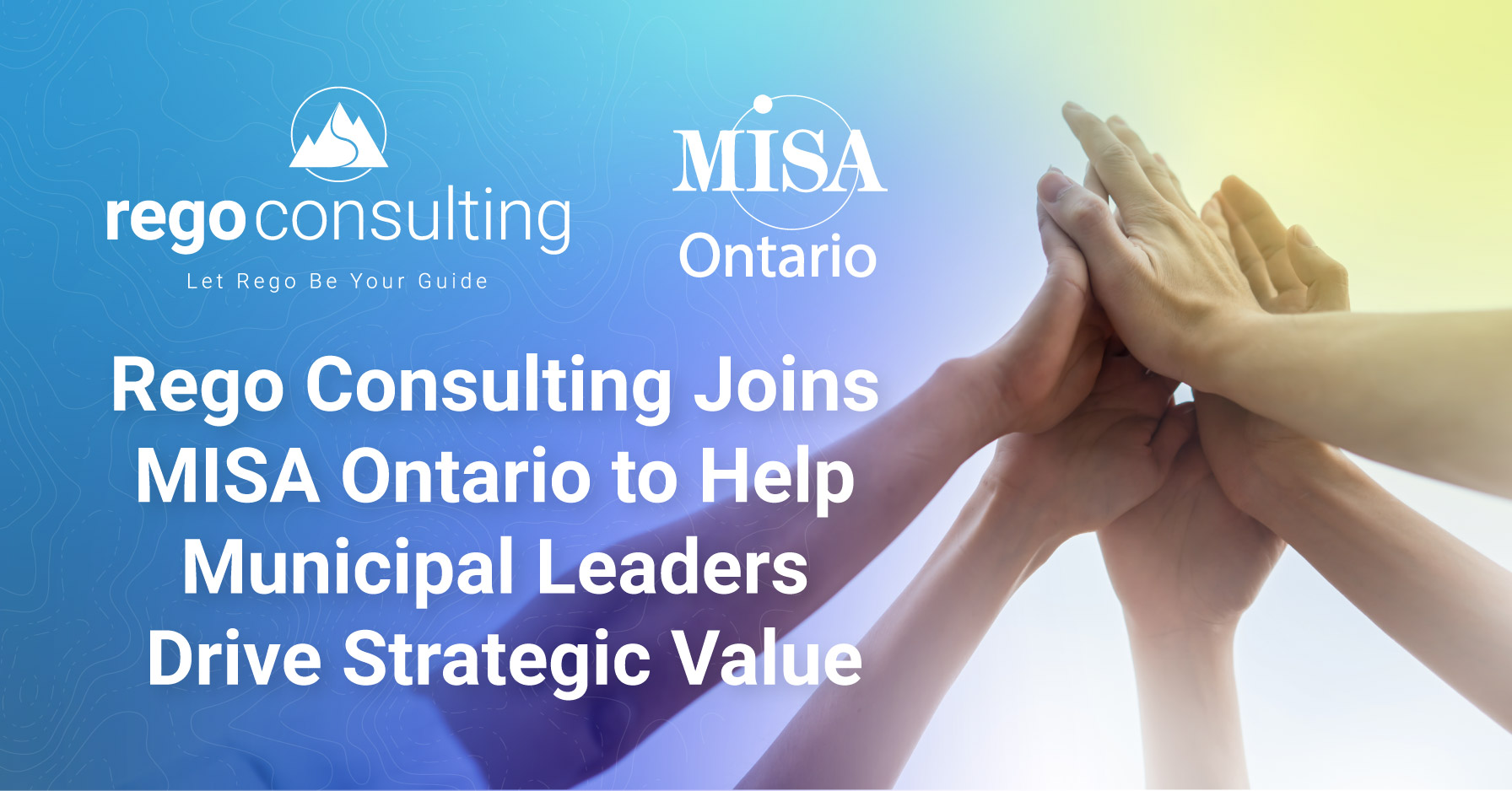 Cover- Rego Consulting Joins MISA Ontario To Help Municipal Leaders Drive Strategic Value