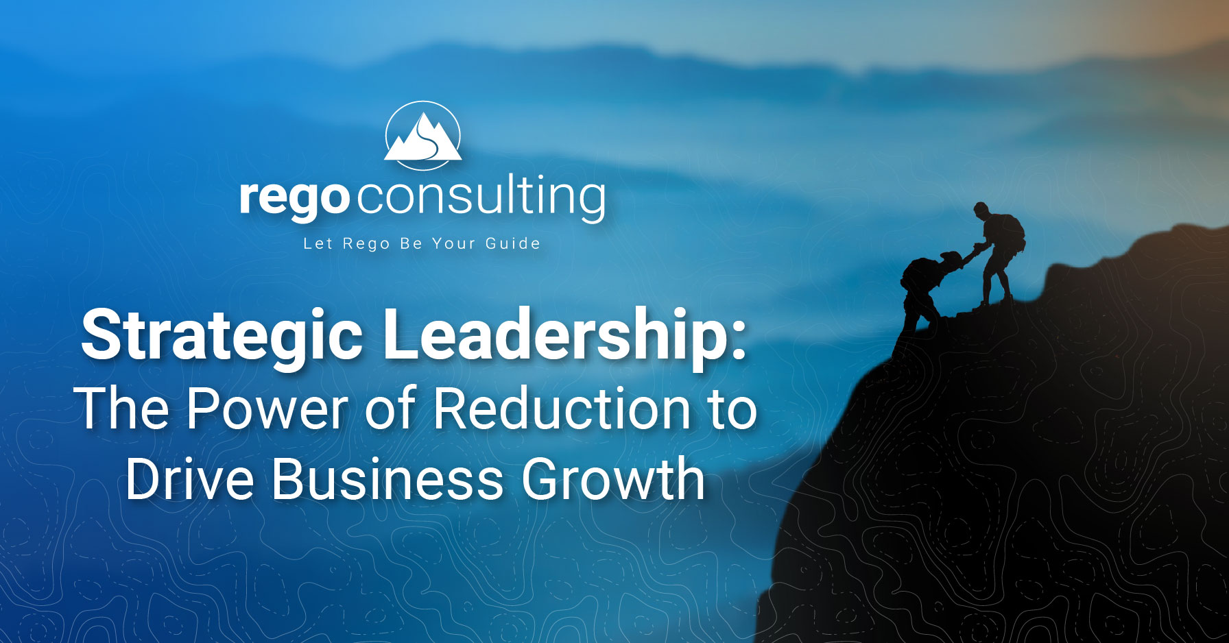 Cover- Strategic Leadership Rego consulting banner titled strategic leadership on reducing complexity to drive business growth.